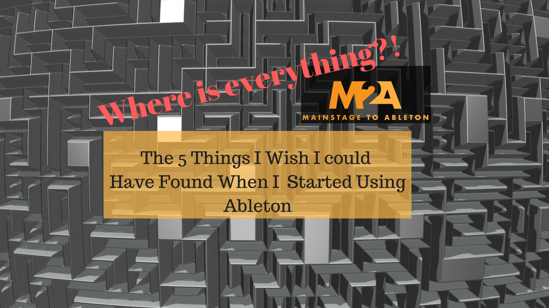 5 Things I Wish I Could Have Found When I Started Using Ableton