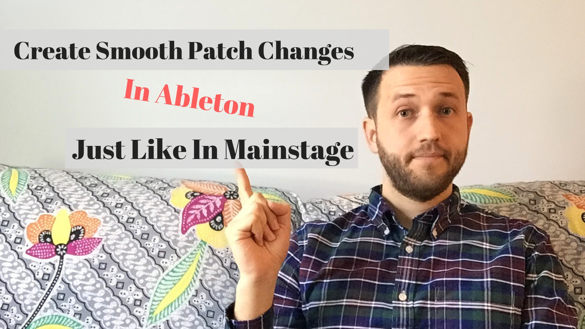 Create Smooth Patch Changes In Ableton Just Like In Mainstage