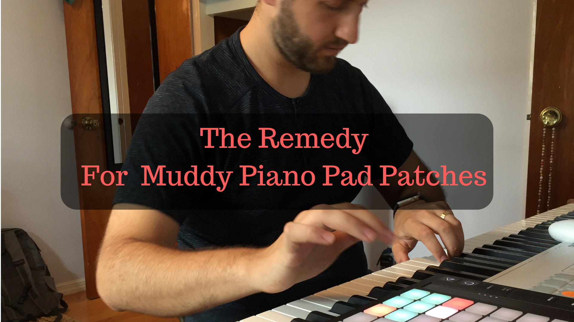 The Remedy For Muddy Piano Pad Patches