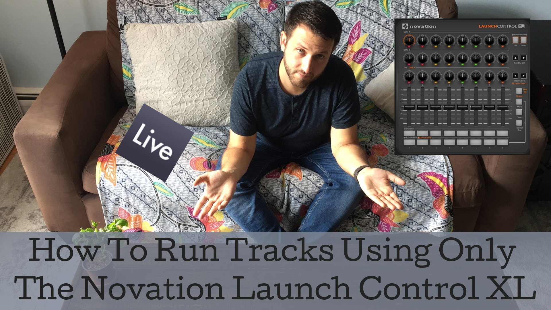 How To Run Tracks Using Only The Novation Launch Control XL